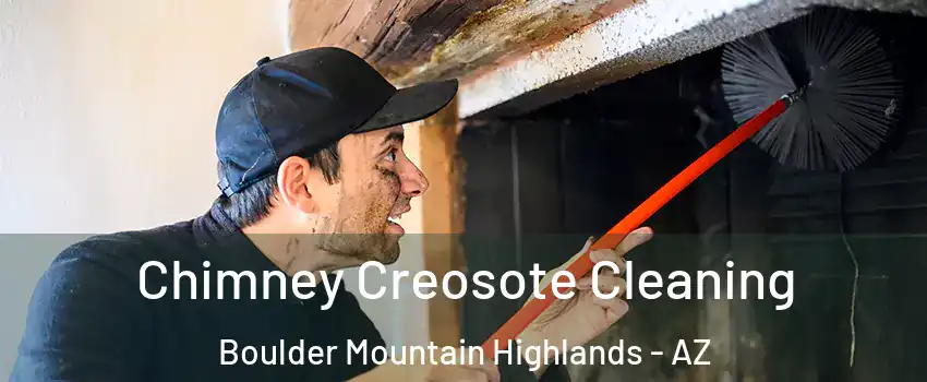 Chimney Creosote Cleaning Boulder Mountain Highlands - AZ