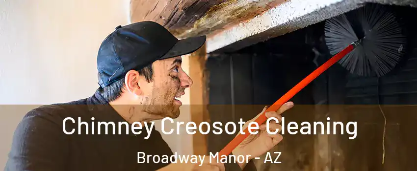 Chimney Creosote Cleaning Broadway Manor - AZ