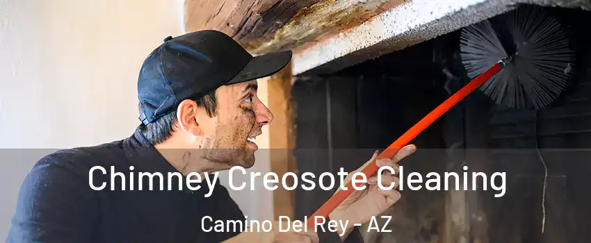 Chimney Creosote Cleaning Camino Del Rey - AZ