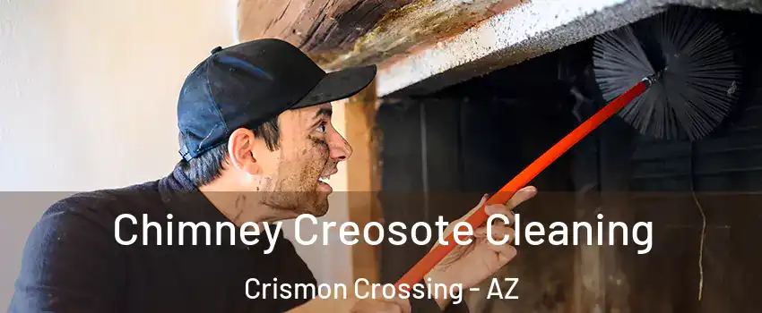 Chimney Creosote Cleaning Crismon Crossing - AZ