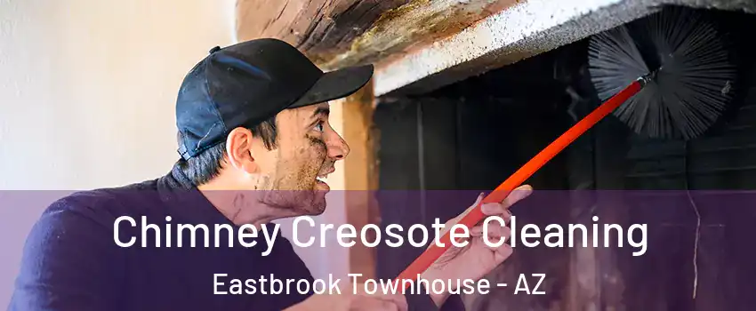 Chimney Creosote Cleaning Eastbrook Townhouse - AZ