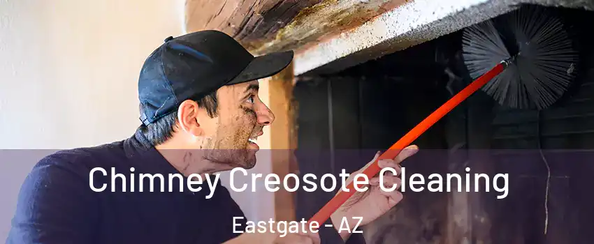 Chimney Creosote Cleaning Eastgate - AZ