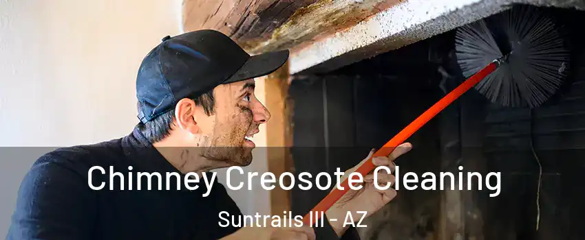 Chimney Creosote Cleaning Suntrails III - AZ