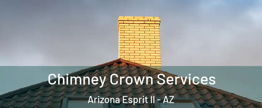 Chimney Crown Services Arizona Esprit II - AZ