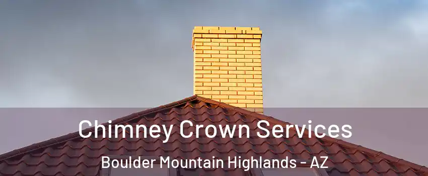 Chimney Crown Services Boulder Mountain Highlands - AZ