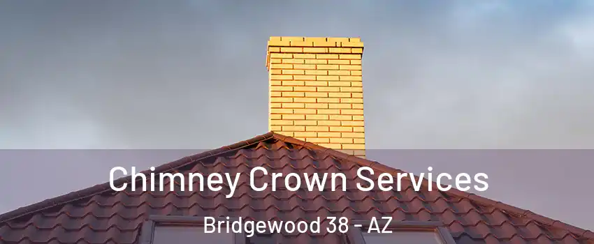 Chimney Crown Services Bridgewood 38 - AZ