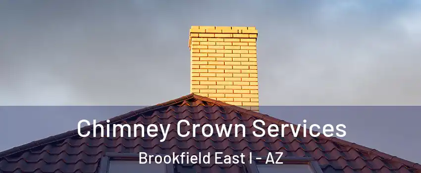 Chimney Crown Services Brookfield East I - AZ