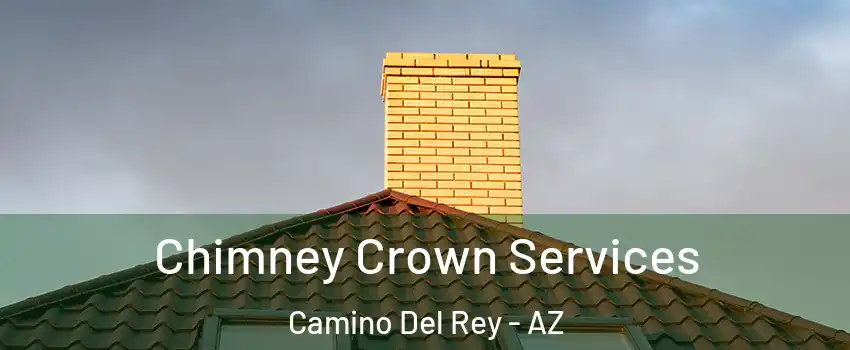 Chimney Crown Services Camino Del Rey - AZ