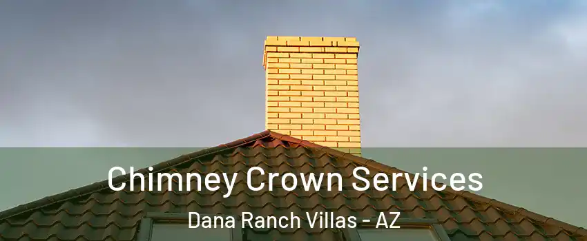 Chimney Crown Services Dana Ranch Villas - AZ