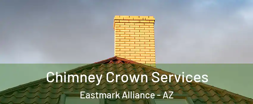 Chimney Crown Services Eastmark Alliance - AZ