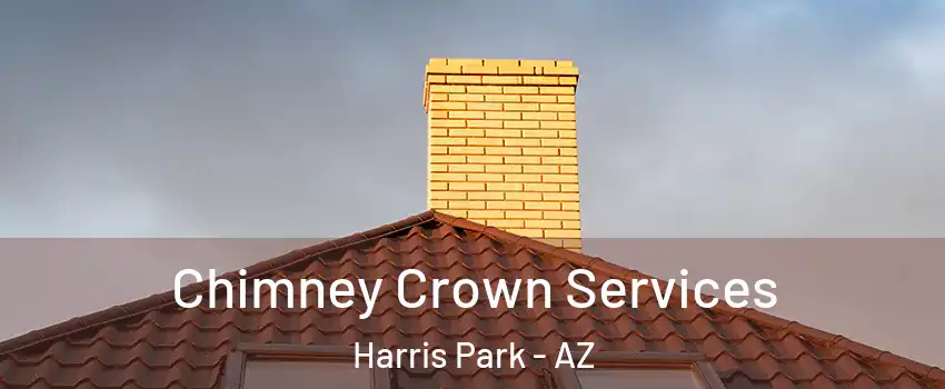 Chimney Crown Services Harris Park - AZ