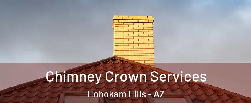 Chimney Crown Services Hohokam Hills - AZ