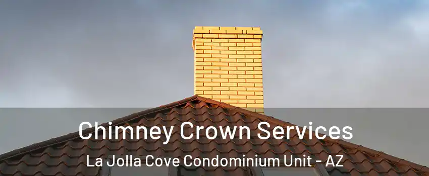 Chimney Crown Services La Jolla Cove Condominium Unit - AZ