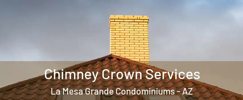 Chimney Crown Services La Mesa Grande Condominiums - AZ