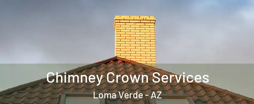 Chimney Crown Services Loma Verde - AZ