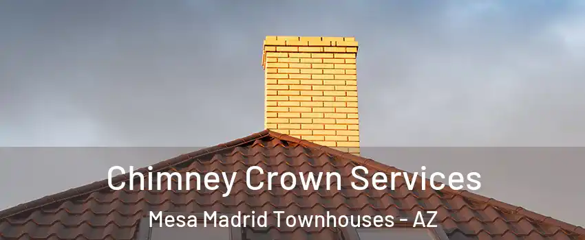 Chimney Crown Services Mesa Madrid Townhouses - AZ