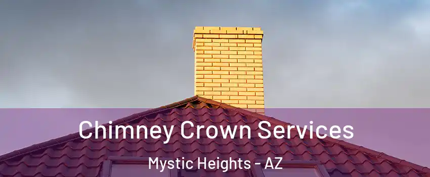Chimney Crown Services Mystic Heights - AZ