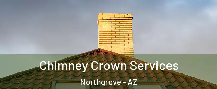 Chimney Crown Services Northgrove - AZ