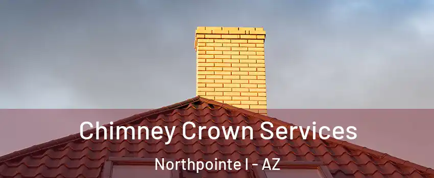 Chimney Crown Services Northpointe I - AZ