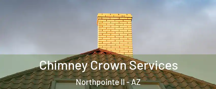 Chimney Crown Services Northpointe II - AZ