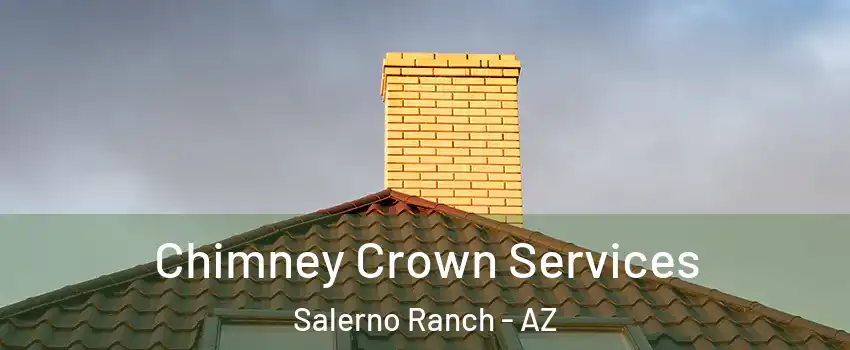 Chimney Crown Services Salerno Ranch - AZ