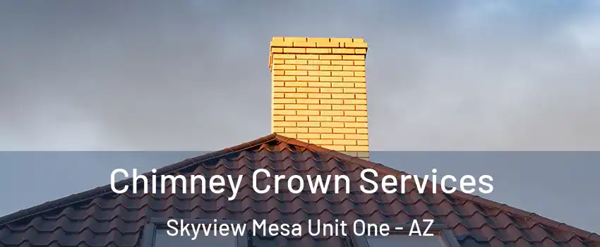Chimney Crown Services Skyview Mesa Unit One - AZ