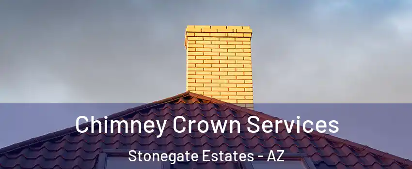 Chimney Crown Services Stonegate Estates - AZ