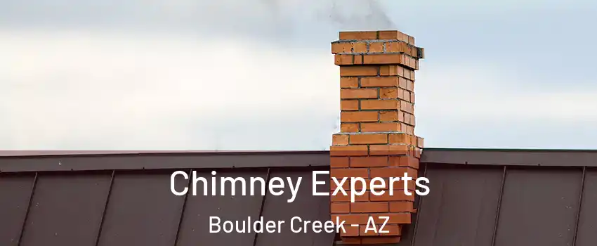 Chimney Experts Boulder Creek - AZ