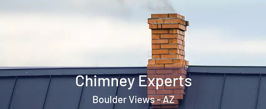 Chimney Experts Boulder Views - AZ