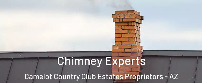 Chimney Experts Camelot Country Club Estates Proprietors - AZ