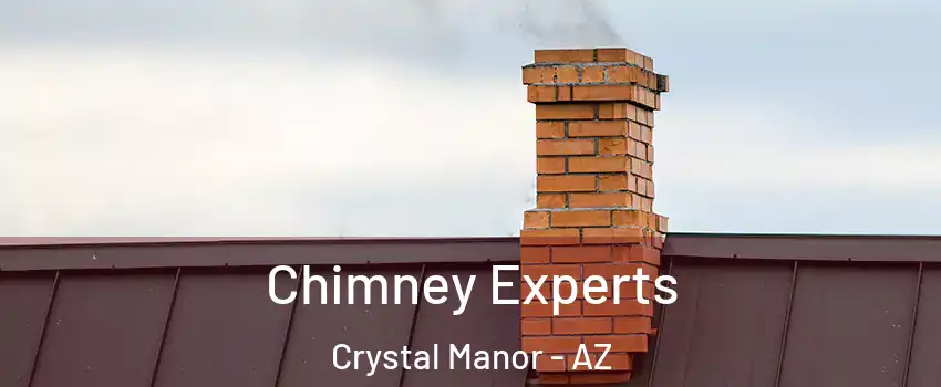 Chimney Experts Crystal Manor - AZ