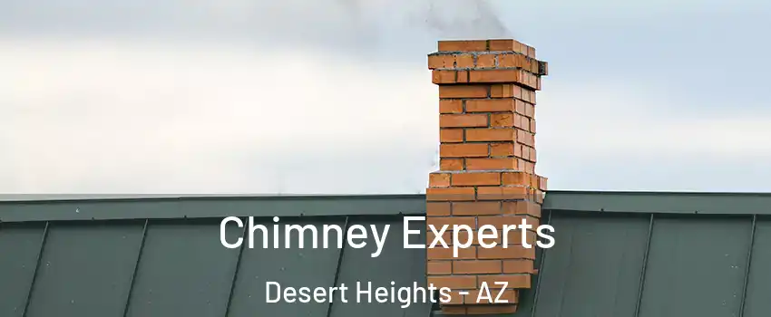 Chimney Experts Desert Heights - AZ