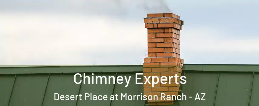 Chimney Experts Desert Place at Morrison Ranch - AZ