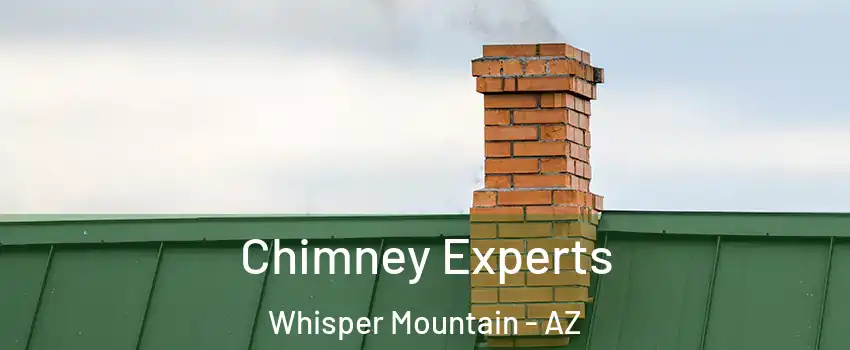 Chimney Experts Whisper Mountain - AZ