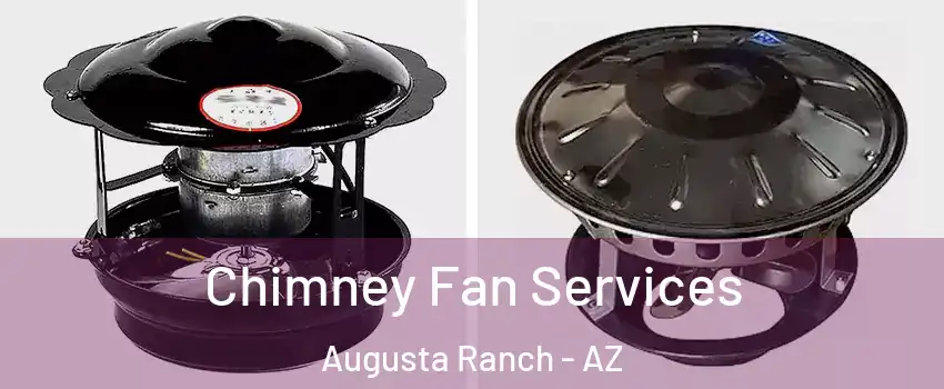 Chimney Fan Services Augusta Ranch - AZ