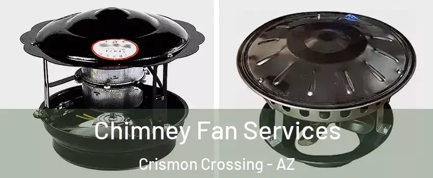 Chimney Fan Services Crismon Crossing - AZ