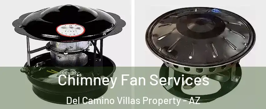 Chimney Fan Services Del Camino Villas Property - AZ