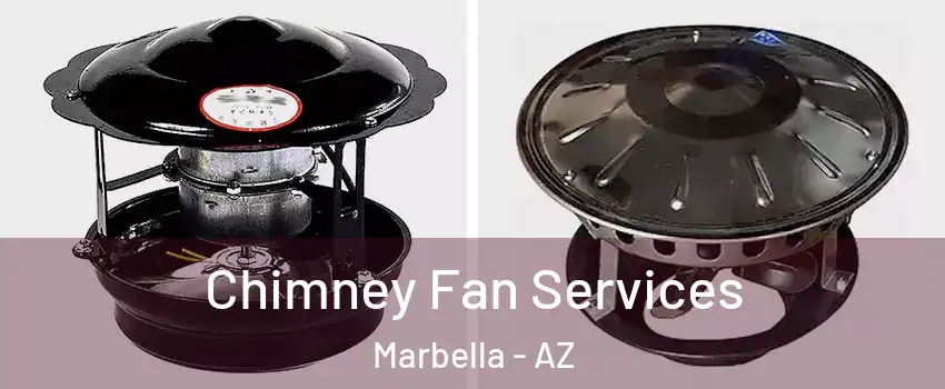 Chimney Fan Services Marbella - AZ
