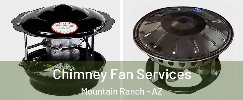 Chimney Fan Services Mountain Ranch - AZ