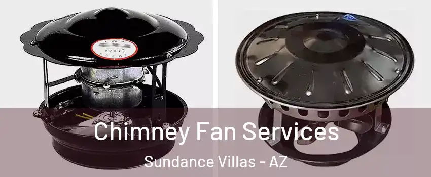 Chimney Fan Services Sundance Villas - AZ