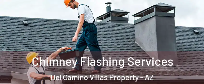 Chimney Flashing Services Del Camino Villas Property - AZ
