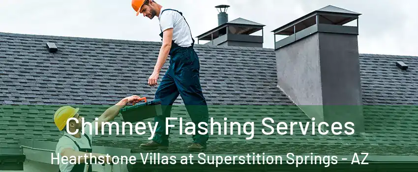 Chimney Flashing Services Hearthstone Villas at Superstition Springs - AZ