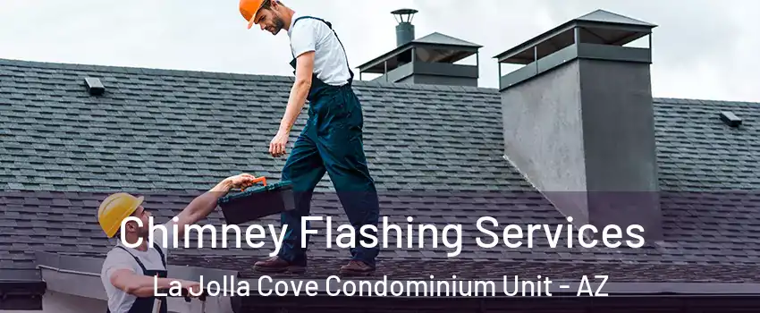 Chimney Flashing Services La Jolla Cove Condominium Unit - AZ