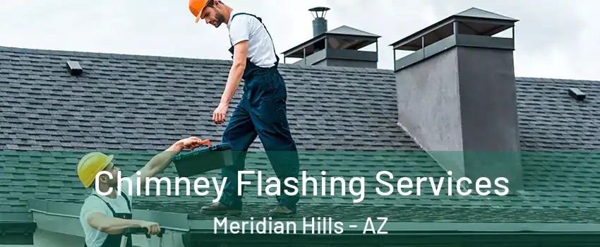 Chimney Flashing Services Meridian Hills - AZ