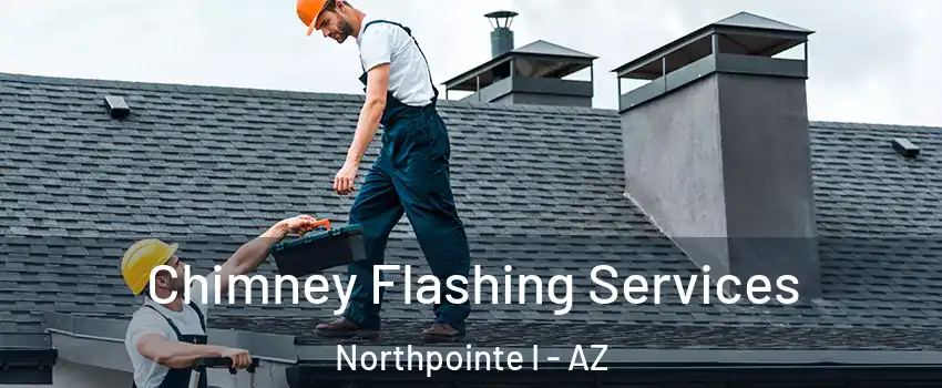 Chimney Flashing Services Northpointe I - AZ