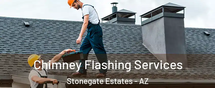 Chimney Flashing Services Stonegate Estates - AZ