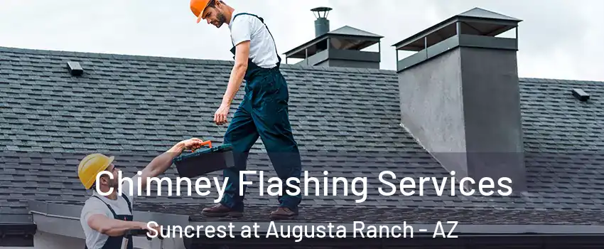 Chimney Flashing Services Suncrest at Augusta Ranch - AZ