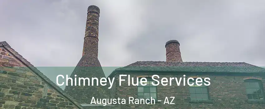 Chimney Flue Services Augusta Ranch - AZ