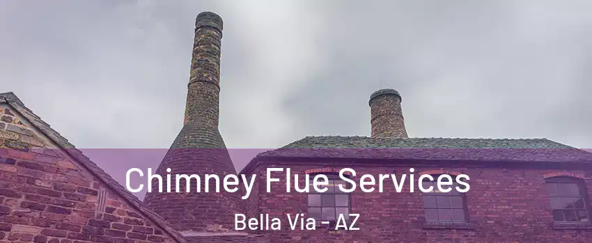 Chimney Flue Services Bella Via - AZ