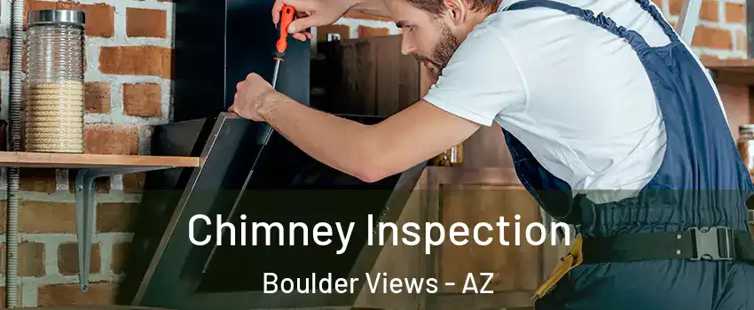 Chimney Inspection Boulder Views - AZ